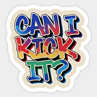 Can I Kick It? Graffiti Art Sticker